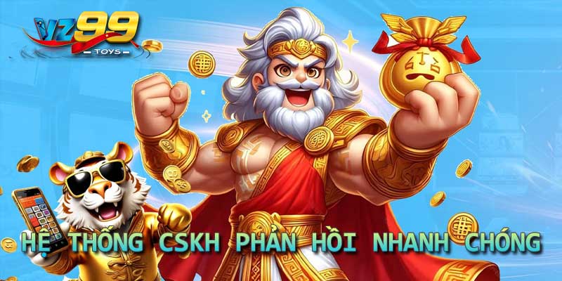 Hệ thống CSKH phản hồi nhanh chóng