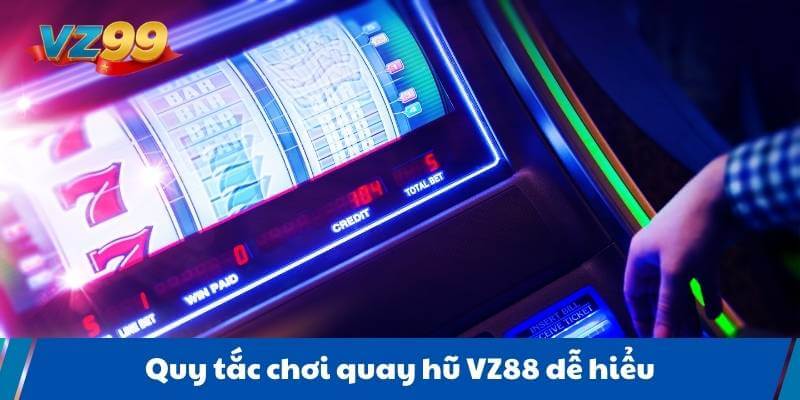 Quy tắc chơi quay hũ VZ88 dễ hiểu